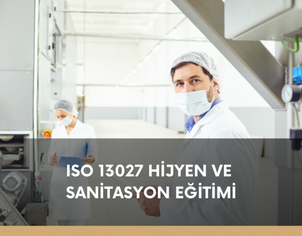 ISO 13027 HİJYEN VE SANİTASYON EĞİTİMİ